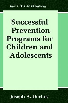 Joseph A. Durlak - Successful Prevention Programs for Children and Adolescents, Inbunden