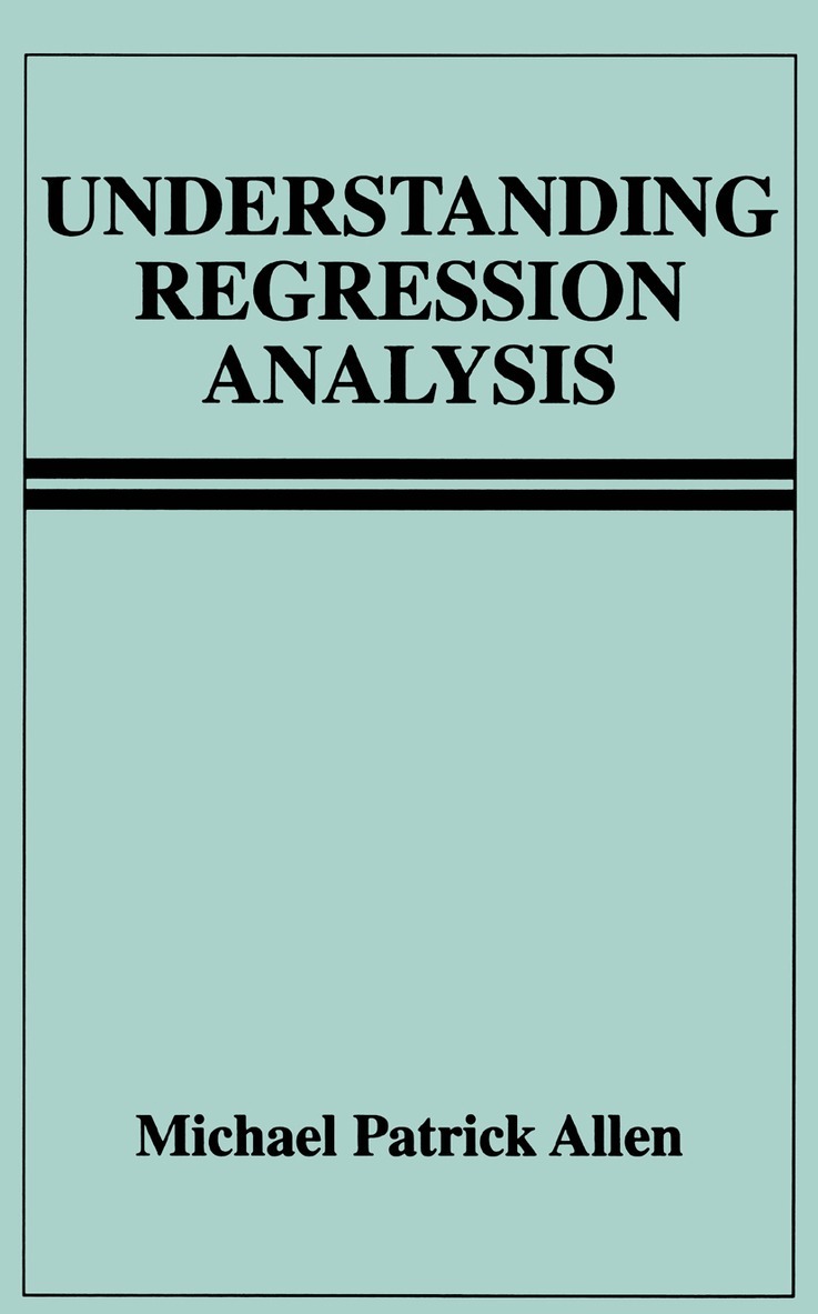 Michael Patrick Allen - Understanding Regression Analysis, Inbunden