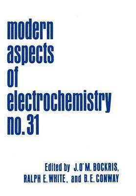 John O'M. Bockris, Ralph E. White, Brian E. Conway, John O'm Bockris - Modern Aspects of Electrochemistry, Inbunden