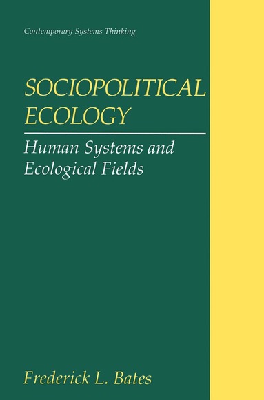 Frederick L. Bates - Sociopolitical Ecology, Inbunden