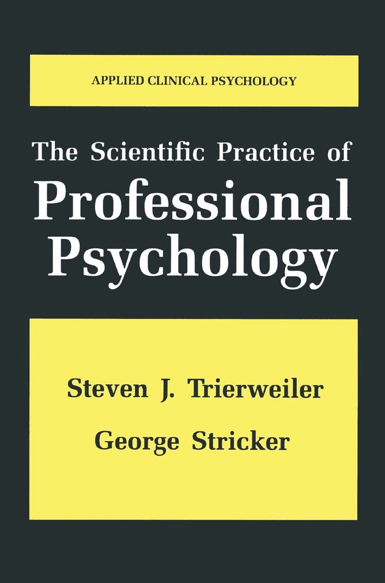 Steven J. Trierweiler, George Stricker - Scientific Practice of Professional Psychology, Inbunden