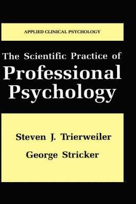 The Scientific Practice of Professional Psychology 1