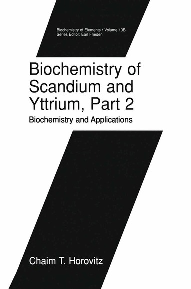 Chaim T. Horovitz - Biochemistry of Scandium and Yttrium, Part 2: Biochemistry and Applications, Inbunden