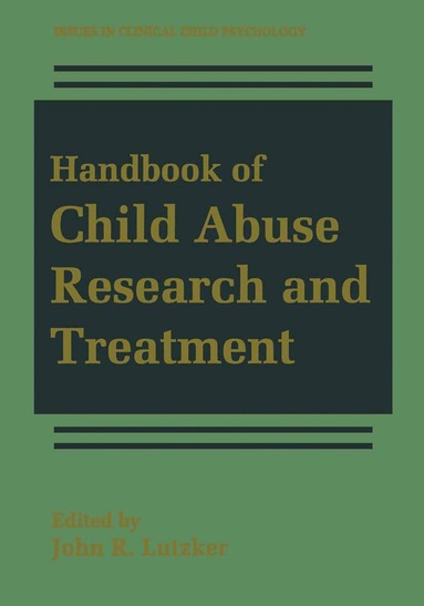 John R. Lutzker - Handbook of Child Abuse Research and Treatment, Inbunden