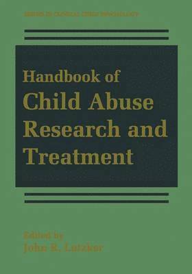 Handbook of Child Abuse Research and Treatment