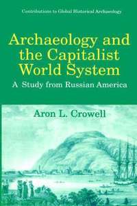 bokomslag Archaeology and the Capitalist World System