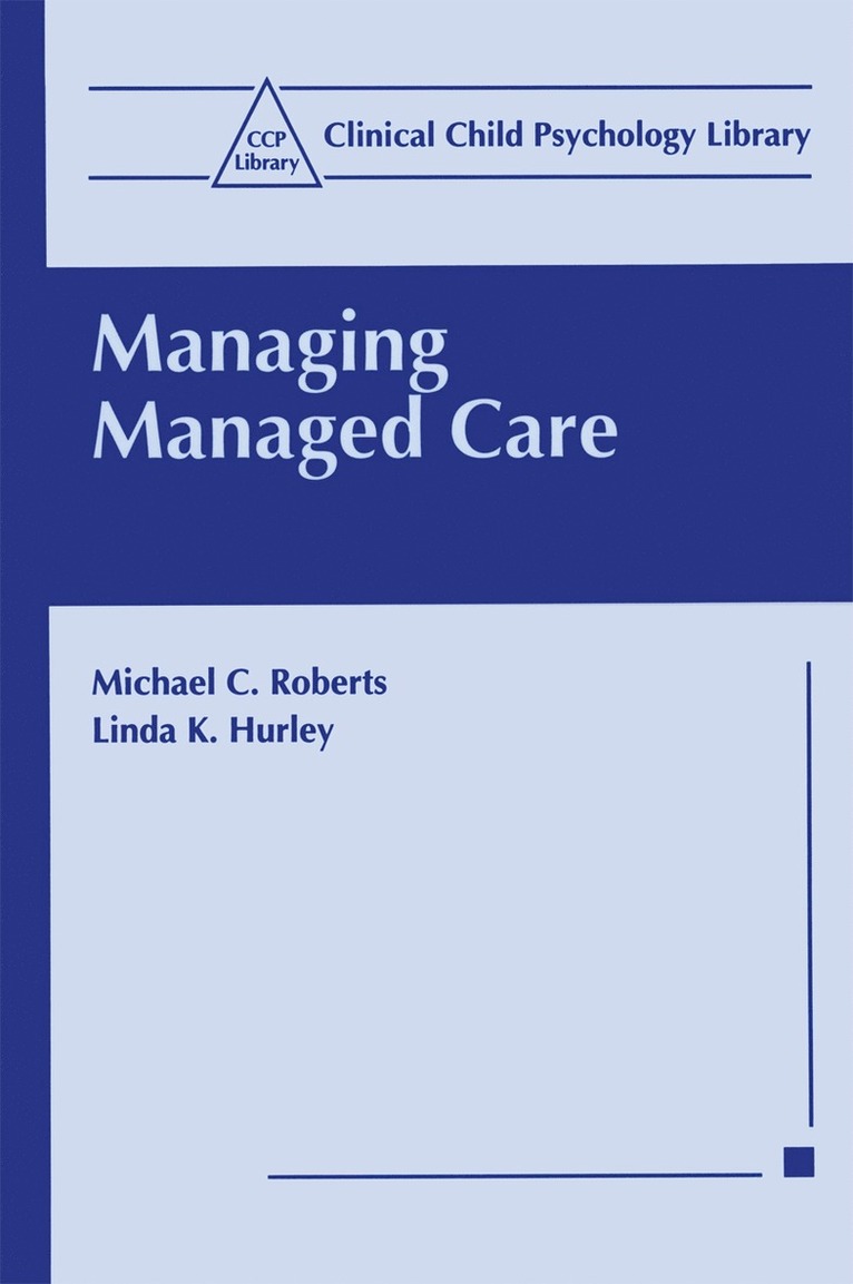 Michael C. Roberts, Linda K. Hurley, Michael Roberts - Managing Managed Care, Häftad
