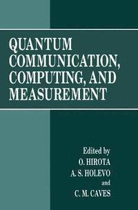 bokomslag Quantum Communication, Computing and Measurement: Proceedings of the Third International Conference Held in Shizuoka, Japan, September 25-30, 1996