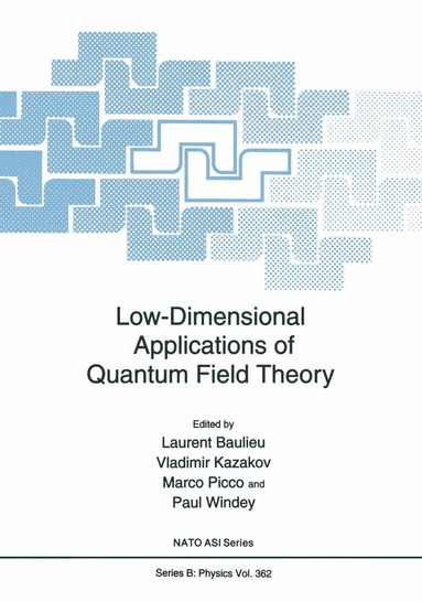 Laurent Baulieu, North Atlantic Treaty Organization, L. Baulieu, Vladimir Kazakov, Marco Picco, Paul Windey - Low-Dimensional Applications of Quantum Field Theory, Inbunden
