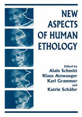 Alain Schmitt, International Society for Human Ethology, Klaus Atzwanger, Karl Grammer, Katrin Schäfer, Alain Schmitt - New Aspects of Human Ethology, Inbunden