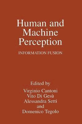 Human and Machine Perception: Proceedings of the Second International Workshop on Human and Machine Perception, Held in Trabia, Italy, July 21-25, 1996 1