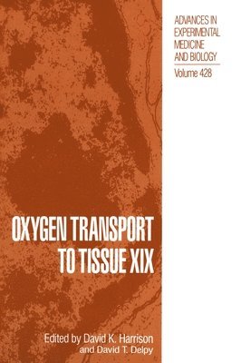 Harrison, D. K. Harrison, D K Harrison, David T. Delpy, David K Harrison, David T Delpy - Proceedings of the 24th Annual Meeting of the International Society on Oxygen Transport to Tissue Held in Dundee, Scotland, August 19-23, 1996, Inbunden