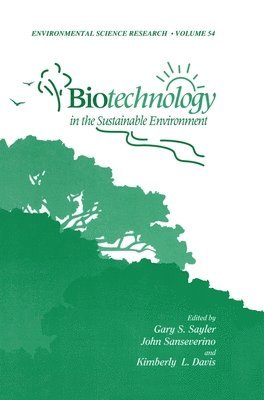 Conference on Biotechnology in the Susta, Gary S. Sayler, John Sanseverino, Kimberly L. Davis - Biotechnology in the Sustainable Environment, Inbunden