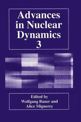 Advances in Nuclear Dynamics: Proceedings of the 13th Winter Workshop on Nuclear Dynamics Held in Marahon, Florida, February 1-8, 1997 1