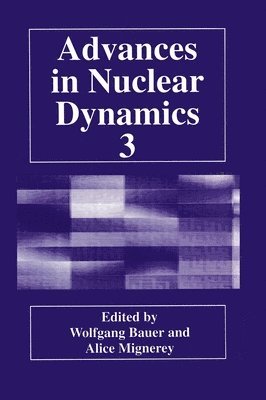 W. Bauer, A. Mignerey, Winter Workshop on Nuclear Dynamics, Wolfgang Bauer, Alice Mignerey - Proceedings of the 13th Winter Workshop on Nuclear Dynamics Held in Marahon, Florida, February 1-8, 1997, Inbunden