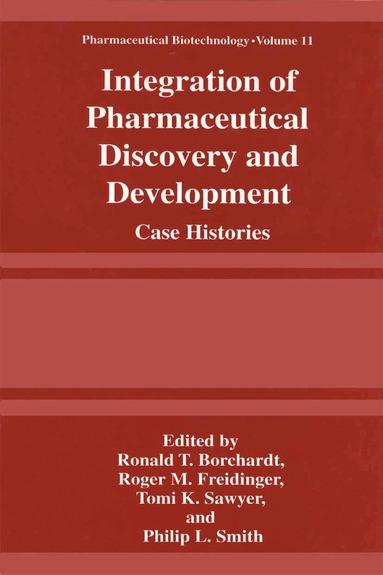 Ronald T. Borchardt, Roger M. Freidinger, Tomi K. Sawyer, Philip L. Smith - Integration of Pharmaceutical Discovery and Development, Inbunden