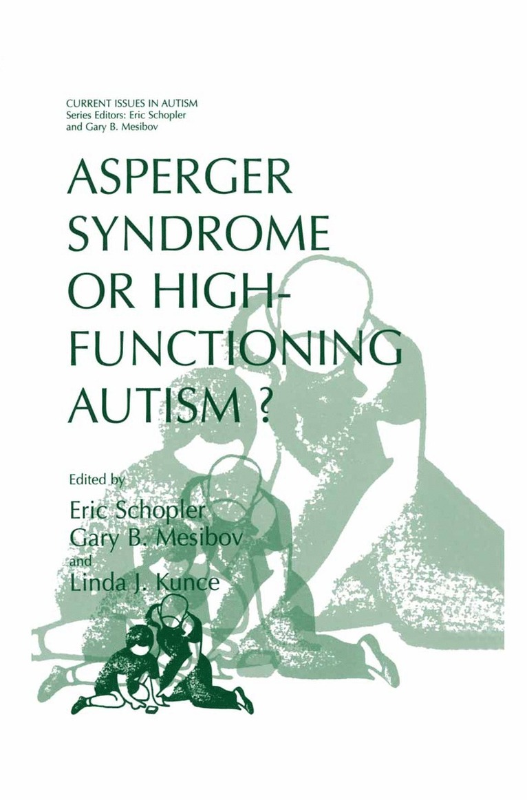 Eric Schopler, Gary B. Mesibov, Linda J. Kunce, Gary B Mesibov, Linda J Kunce - Asperger Syndrome or High-Functioning Autism?, Inbunden