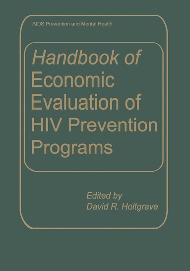 David R. Holtgrave - Handbook of Economic Evaluation of HIV Prevention Programs, Inbunden