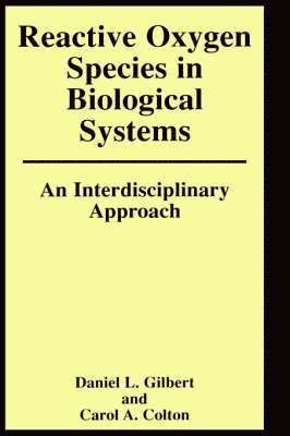 Reactive Oxygen Species in Biological Systems: An Interdisciplinary Approach 1