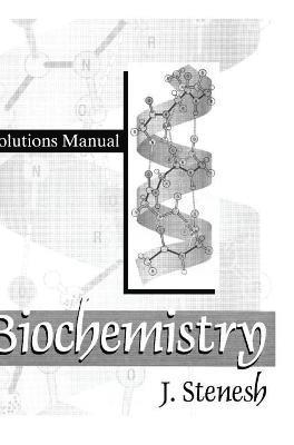 J. Stenesh - Biochemistry Biochemistry: Solutions Manual, Häftad