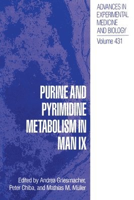 European Symposium on Purine and Pyrimid, International Symposium on Purine and Py, European Symposium on Purine and Pyrimidine Metabolism in Man, International Symposium on Purine and Pyrimidine Metabolism in Man, Andrea Griesmacher, etc., Peter Chiba, Mathias M Muller - Proceedings of the Joint Ninth International/16th European Symposium Held in Gmunden, Austria, June 1-7, 1997, Inbunden