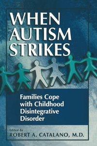 bokomslag When Autism Strikes: Families Cope with Childhood Disintegrative Disorder