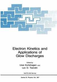 bokomslag Electron Kinetics and Applications of Glow Discharges