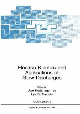 U. Kortshagen, Uwe Kortshagen, Lev D. Tsendin - Electron Kinetics and Applications of Glow Discharges, Inbunden
