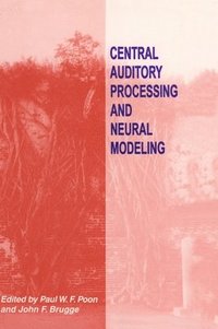 bokomslag Central Auditory Processing and Neural Modeling