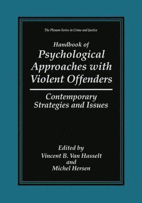 Handbook of Psychological Approaches with Violent Offenders 1