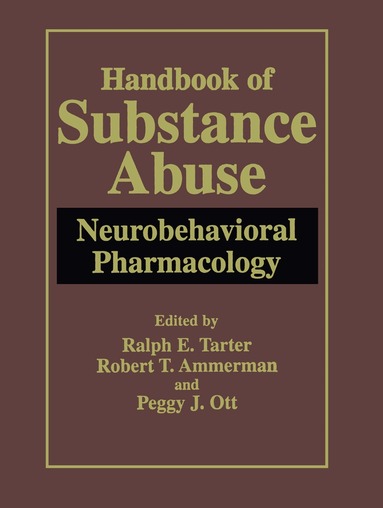Ralph E. Tarter, Robert T. Ammerman, Peggy J. Ott - Handbook of Substance Abuse, Inbunden