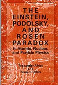 bokomslag The Einstein, Podolsky, and Rosen Paradox in Atomic, Nuclear, and Particle Physics