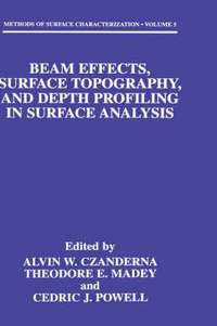 bokomslag Beam Effects, Surface Topography, and Depth Profiling in Surface Analysis