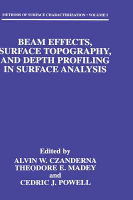 Beam Effects, Surface Topography, and Depth Profiling in Surface Analysis 1