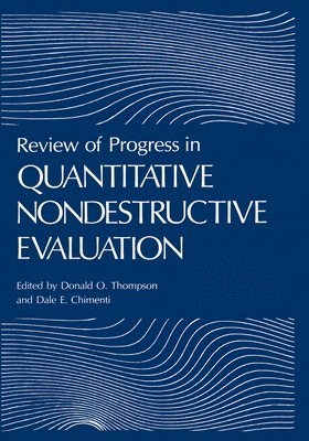 Review of Progress in Quantitative Nondestructive Evaluation 1