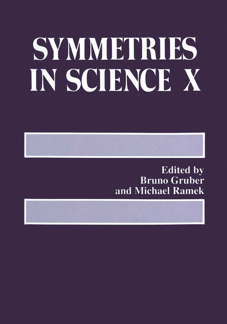 International Symposium on Symmetries in, Bruno Gruber, Michael Ramek - Symmetries in Science X, Inbunden
