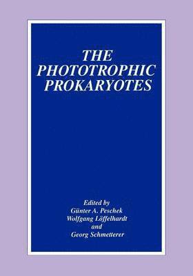 Gunter A. Peschek, Günter A. Peschek, Wolfgang Löffelhardt, Georg Schmetterer, Günter a. Peschek, Gunther A. Peschek - Phototrophic Prokaryotes, Inbunden