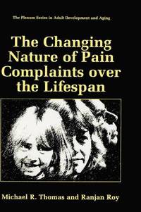 bokomslag The Changing Nature of Pain Complaints over the Lifespan