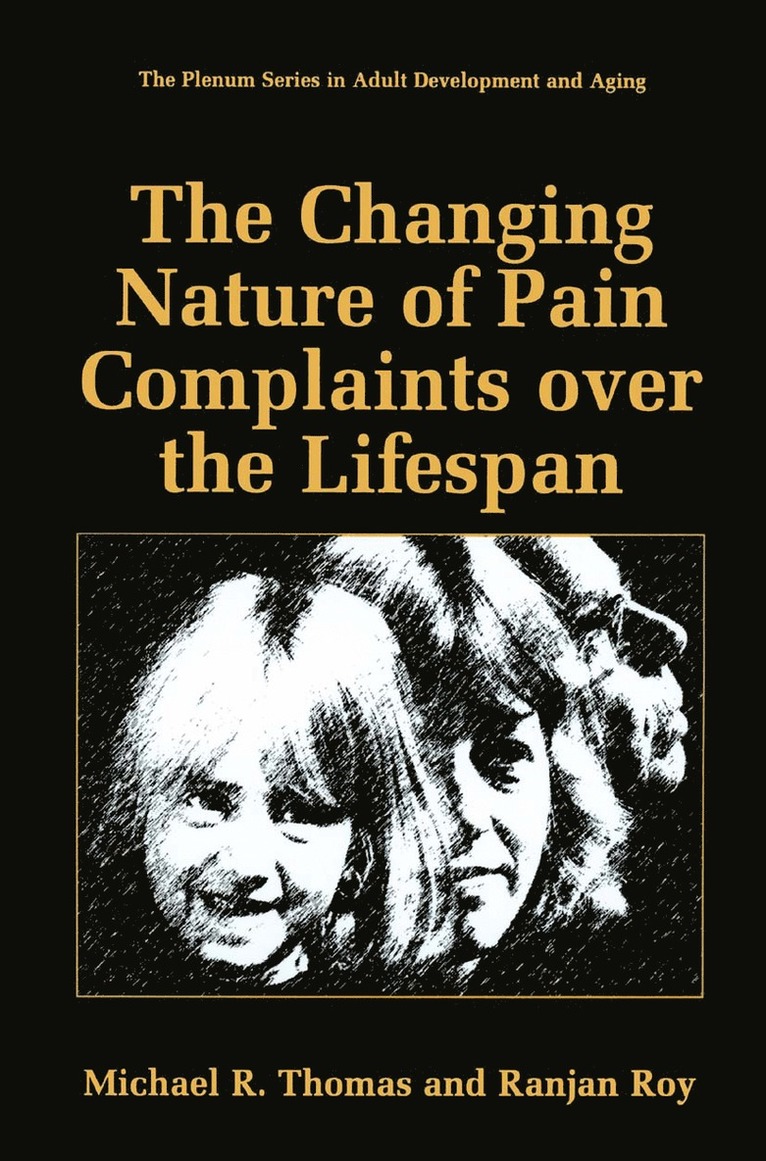 The Changing Nature of Pain Complaints over the Lifespan 1