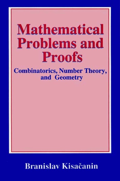 Branislav Kisacanin - Mathematical Problems and Proofs, Inbunden