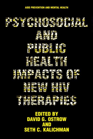 David G. Ostrow, Seth C. Kalichman - Psychosocial and Public Health Impacts of New HIV Therapies, Inbunden