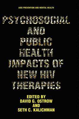 David G. Ostrow, Seth C. Kalichman, David G Ostrow, Seth C Kalichman - Psychosocial and Public Health Impacts of New HIV Therapies, Inbunden