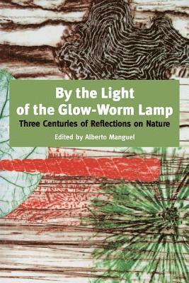 Alberto Manguel, Alberto Manguel, A. Manguel - By The Light Of The Glow-worm Lamp, Häftad
