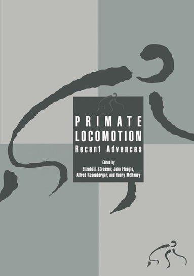 E. Strasser, Symposium on Primate Locomotion, Elizabeth Strasser, John Fleagle, Alfred L. Rosenberger, Henry McHenry - Primate Locomotion, Inbunden