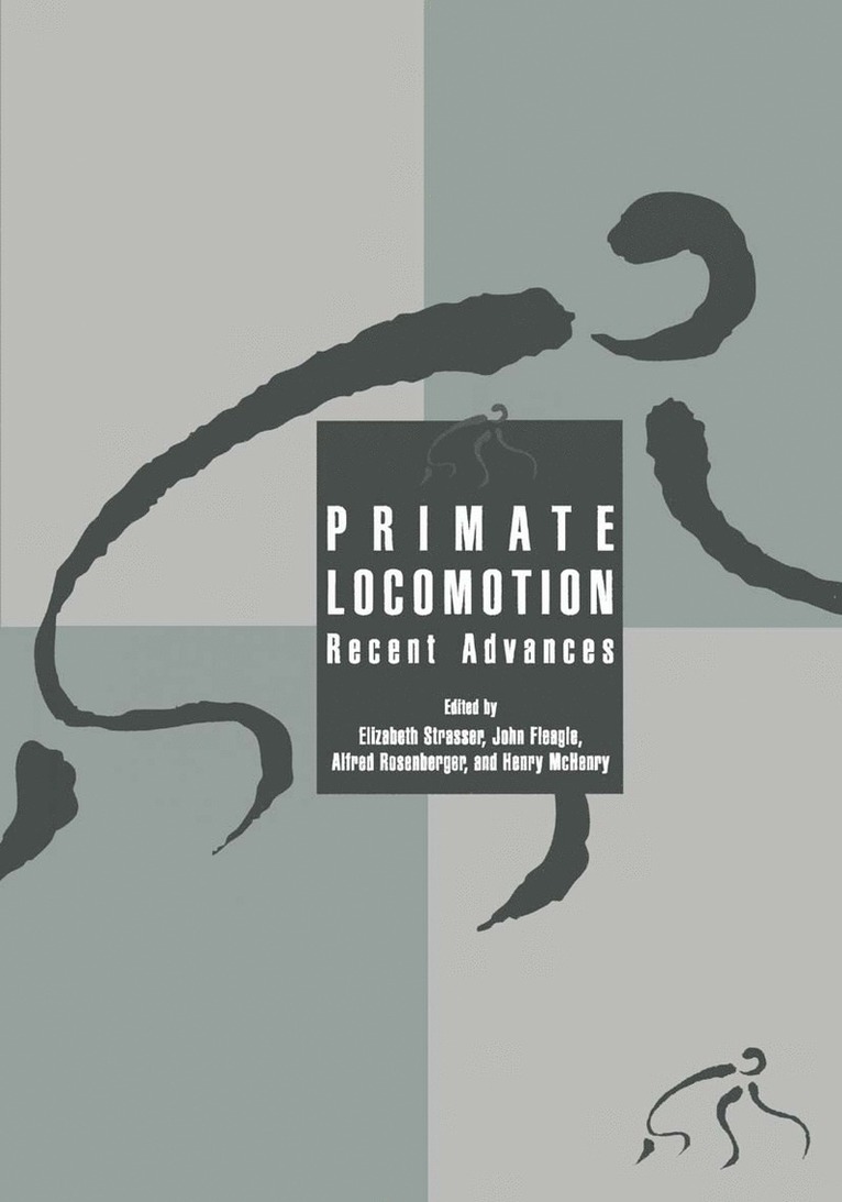 E. Strasser, Symposium on Primate Locomotion, Elizabeth Strasser, John Fleagle, Alfred L. Rosenberger, Henry McHenry, Alfred L Rosenberger - Primate Locomotion, Inbunden