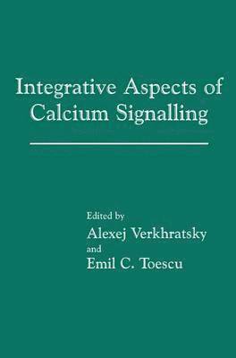A. N. Verkhratskii, Alexej Verkhratsky, Emil C. Toescu - Integrative Aspects of Calcium Signalling, Inbunden