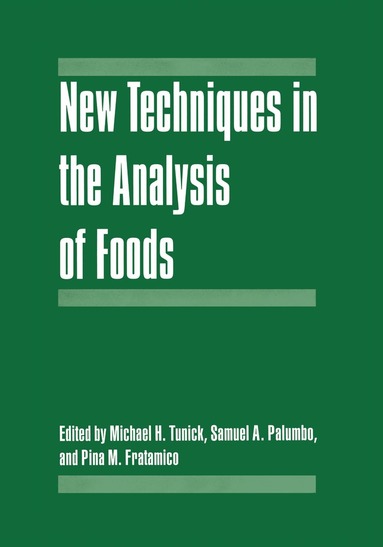 Howard Kunreuther, American Chemical Society Symposium on N, Michael H. Tunick, Samuel A. Palumbo, Pina M. Fratamico - New Techniques in the Analysis of Foods, Inbunden