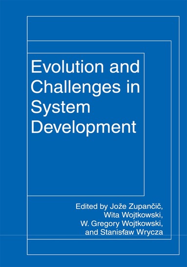 Joze Zupancic, W. Gregory Wojtkowski, Wita Wojtkowski, Stanislaw Wrycza - Evolution and Challenges in System Development, Inbunden