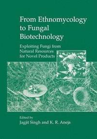 bokomslag From Ethnomycology to Fungal Biotechnology