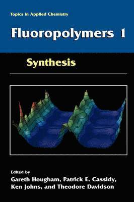 Hougham, Gareth G. Hougham, Gareth G. Hougham, Patrick E. Cassidy, Ken Johns, Theodore Davidson - Fluoropolymers 1, Inbunden